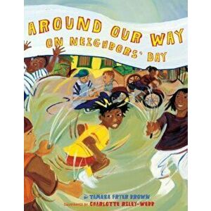 Around Our Way on Neighbors' Day, Hardcover - Tameka Fryer Brown imagine