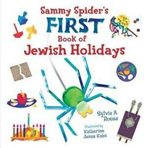 Sammy Spider's First Book of Jewish Holidays, Hardcover - Sylvia A. Rouss imagine
