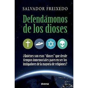 Defendamonos de Los Dioses (Spanish), Paperback - Salvador Freixedo imagine