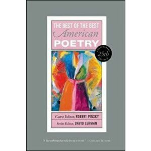 The Best of the Best American Poetry, Paperback (25th Ed.) - David Lehman imagine
