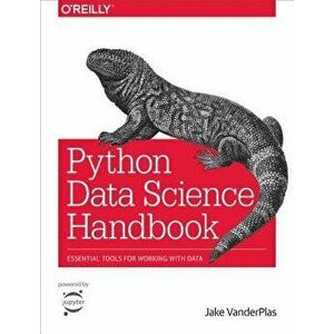 Python Data Science Handbook: Essential Tools for Working with Data, Paperback - Jake Vanderplas imagine