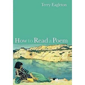 How to Read a Poem, Paperback - Terry Eagleton imagine