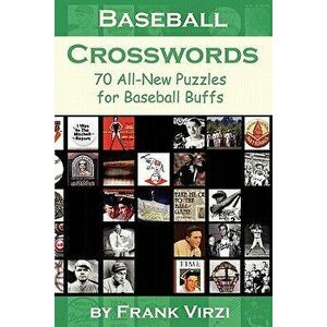Baseball Crosswords: 70 All-New Puzzles for Baseball Buffs, Paperback - Frank Virzi imagine