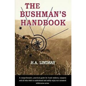 The Bushman's Handbook, Paperback - H. a. Lindsay imagine