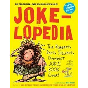 Jokelopedia: The Biggest, Best, Silliest, Dumbest Joke Book Ever!, Paperback - Eva Blank imagine