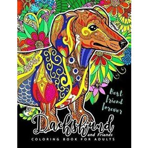Dachshund Coloring Book for Adults and Friend: Dog Coloring Book for Dog and Puppy Lover, Paperback - Adult Coloring Books imagine