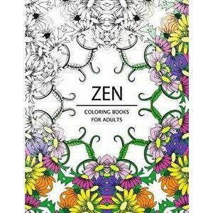 Zen Coloring Books for Adults: Adult Coloring Book (Art Book Series), Paperback - Mindfulness Publishing imagine