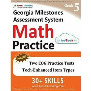 Georgia Milestones Assessment System Test Prep: 5th Grade Math Practice Workbook and Full-Length Online Assessments: Gmas Study Guide, Paperback - Lum imagine