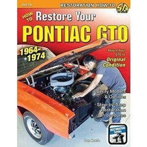 How to Restore Your Pontiac GTO: 1964-1974, Paperback - Donald Keefe imagine