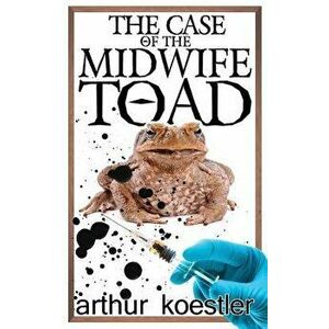 The Case of the Midwife Toad, Paperback - Arthur Koestler imagine