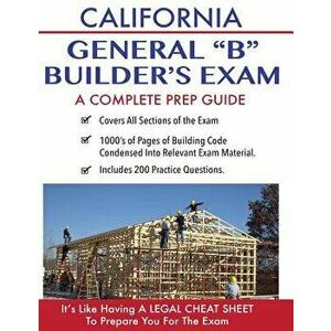 California Contractor General Building (B) Exam: A Complete Prep Guide, Paperback - Contractor Education Inc imagine