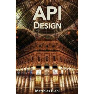 Restful API Design, Paperback - Matthias Biehl imagine