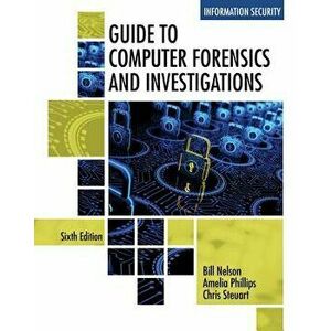 Guide to Computer Forensics and Investigations, Paperback (6th Ed.) - Bill Nelson imagine