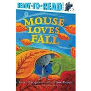 Mouse Loves Fall, Paperback - Lauren Thompson imagine