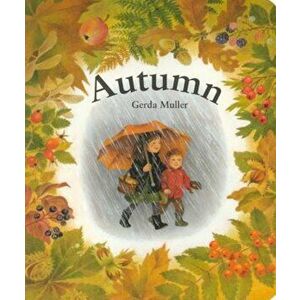 Autumn Board Book, Hardcover - Gerda Muller imagine