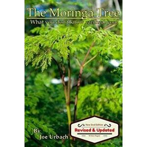 The Moringa Tree: What You Don't Know Can Heal You!, Paperback - Joe Urbach imagine