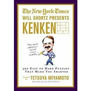 The New York Times Will Shortz Presents Kenken: 300 Easy to Hard Puzzles That Make You Smarter, Paperback - The New York Times imagine