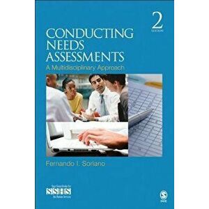 Conducting Needs Assessments: A Multidisciplinary Approach, Paperback (2nd Ed.) - Fernando I. Soriano imagine