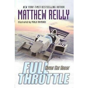 Full Throttle, Paperback - Matthew Reilly imagine