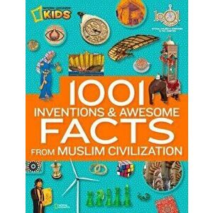 1001 Inventions & Awesome Facts from Muslim Civilization, Hardcover - NationalGeographic imagine
