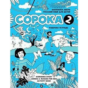 Soroka 2. Russian for Kids. Activity Book. (Russian), Paperback - Marianna Avery imagine