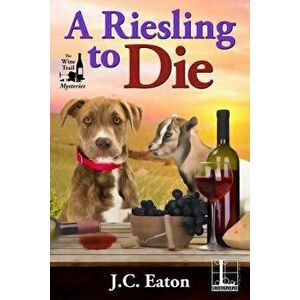 A Riesling to Die, Paperback - J. C. Eaton imagine