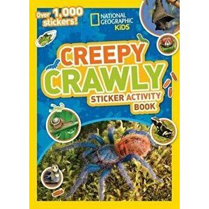 Creepy Crawly Sticker Activity Book: Over 1, 000 Stickers!, Paperback - NationalGeographic Kids imagine