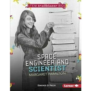 Space Engineer and Scientist Margaret Hamilton, Paperback - Domenica Dipiazza imagine