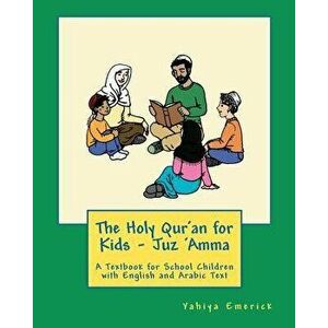 The Holy Qur'an for Kids - Juz 'amma: A Textbook for School Children with English and Arabic Text, Paperback - Yahiya Emerick imagine