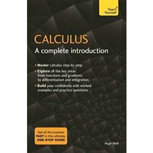 Calculus: A Complete Introduction: Teach Yourself, Paperback - Hugh Neill imagine