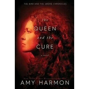 The Queen and the Cure, Paperback - Amy Harmon imagine
