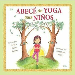 Abece de Yoga Para Ninos, Paperback - Teresa Anne Power imagine