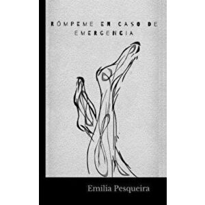 Rompeme En Caso de Emergencia (Spanish), Paperback - Emilia Pesqueira imagine