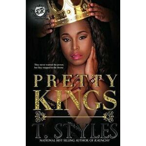 Pretty Kings (the Cartel Publications Presents), Paperback - T. Styles imagine