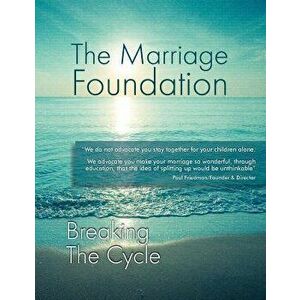 Breaking the Cycle, Paperback (2nd Ed.) - The Marriage Foundation imagine