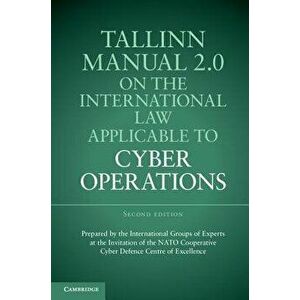 Tallinn Manual 2.0 on the International Law Applicable to Cyber Operations, Paperback (2nd Ed.) - Michael N. Schmitt imagine