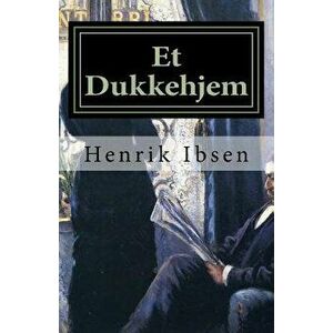 Et Dukkehjem: Skuespil I Tre Akter (Danish), Paperback - Henrik Ibsen imagine