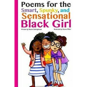 Poems for the Smart, Spunky, and Sensational Black Girl, Paperback - Rachel Garlinghouse imagine