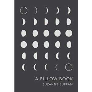 A Pillow Book, Paperback - Suzanne Buffam imagine