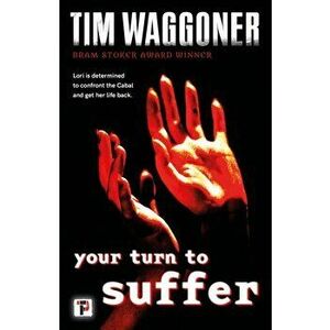 Your Turn to Suffer, Hardback - Tim Waggoner imagine