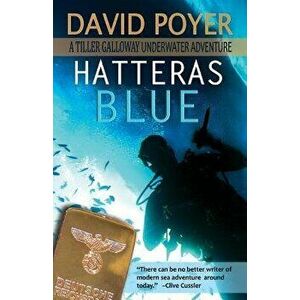 Hatteras Blue: A Tiller Galloway Underwater Adventure, Paperback - David Poyer imagine