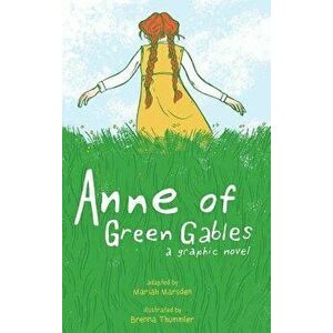Anne of Green Gables: A Graphic Novel, Hardcover - Mariah Marsden imagine
