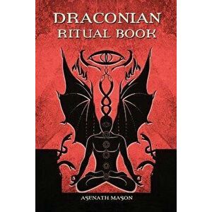 Draconian Ritual Book, Paperback - Asenath Mason imagine