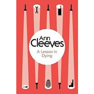 A Lesson in Dying, Paperback - Ann Cleeves imagine