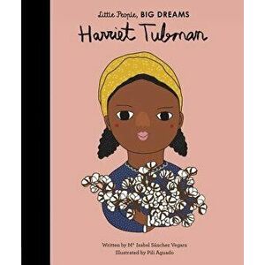 Harriet Tubman, Hardcover - Isabel Sanchez Vegara imagine