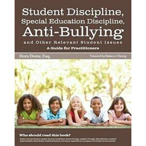 Student Issues: A Guide for Practitioners: Student Discipline, Special Education Discipline, Anti-Bullying and Other Relevant Student, Paperback - Dor imagine