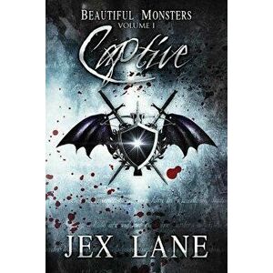 Captive: Beautiful Monsters Vol. 1, Paperback - Jex Lane imagine