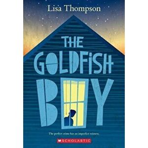 The Goldfish Boy, Paperback - Lisa Thompson imagine