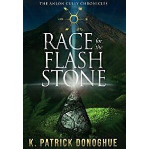 Race for the Flash Stone, Hardcover - K. Patrick Donoghue imagine