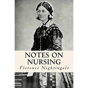 Notes on Nursing, Paperback - Florence Nightingale imagine